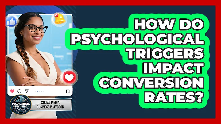 How Do Psychological Triggers Impact Conversion Rates? - Social Media Business Playbook