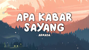 ARMADA - Apa Kabar Sayang || Lirik Video