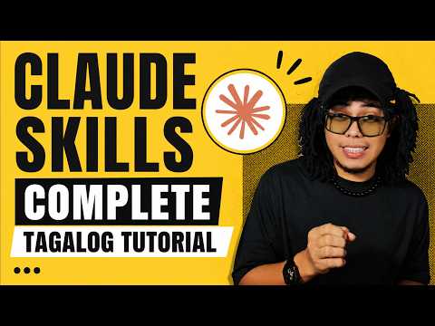 Claude Skills Complete Tagalog Tutorial for Beginners (2026)