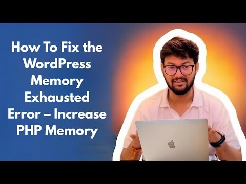 How To Fix the WordPress Memory Exhausted Error – Increase PHP Memory