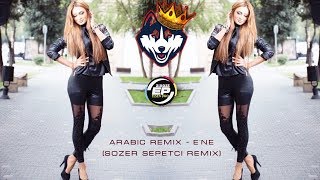 Arabic Remix - E'ne (Sözer Sepetci Remix) 2018 █▬█ █ ▀█▀ Resimi