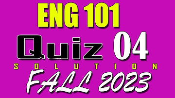 ENG101 Quiz 4 Solution 2024 | ENG101 Quiz 4 Solved Fall 2023