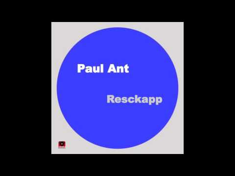 Paul Ant - Resckapp (Original Mix)