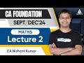 Ca foundation septdec24  maths  lecture 2  ca nishant kumar