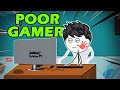 What it feels like to be a POOREST Gamer in the Entire World