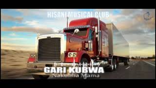 Mchiriku | Gari Kubwa | Nakulilia Mama