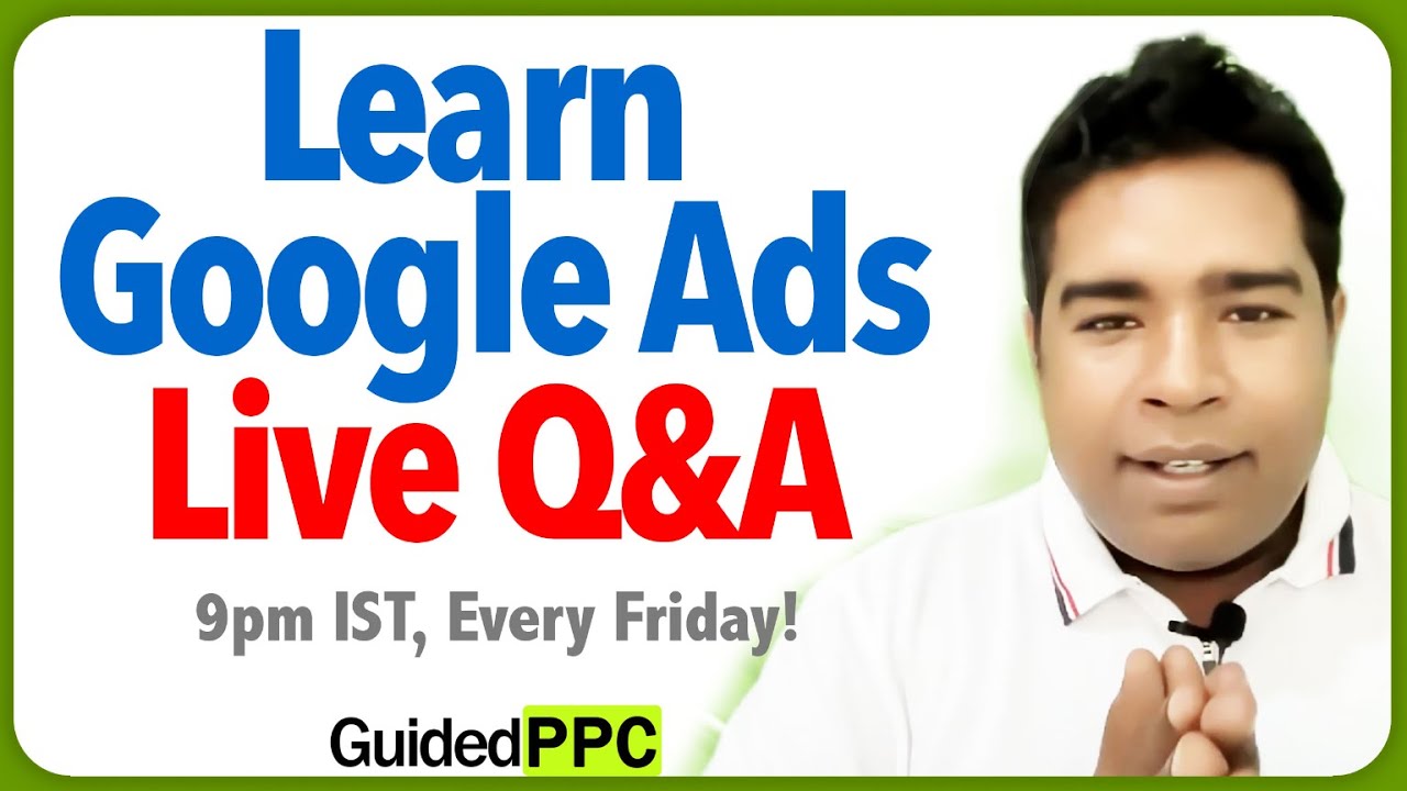 Learn Google Ads Live Q&A - Become A Google Ads Specialist