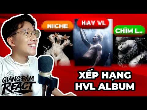 Ranking the HVL Album - MCK | Giang Dam