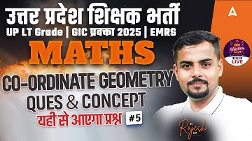 UP LT Grade/GIC/EMRS Maths Classes 2025 | Maths Teaching Exams | Co-Ordinate Geometry  Rajesh Thakur