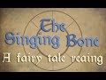 Fairy Tale - The Singing Bone