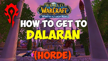 How to Get to Dalaran in WoW Classic (HORDE)