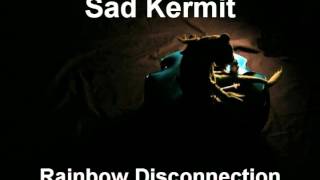 Sad Kermit- The Rainbow Disconnection- Full Album