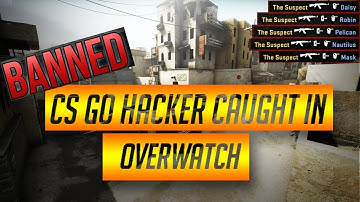 CS:GO Hacker Gets Caught in Overwatch