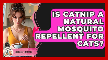 Is Catnip A Natural Mosquito Repellent For Cats? - Happy Cat Handbook