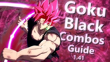 DBFZ - Goku Black Optimal Combo Guide [1.41]