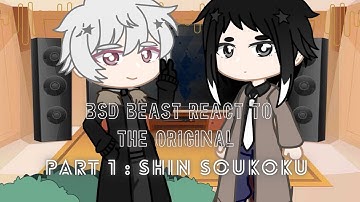 • Bsd BEAST react to the original • part 1/2 • shin soukoku • x2 speed • bsd reaction •