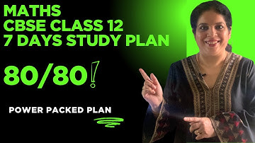 80/80 in Class 12 Maths Board exam | 7-day study plan | Strategy for best preparation