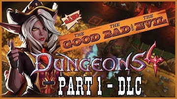 Dungeons 4 DLC: The Good The Bad And The Evil - Part 1