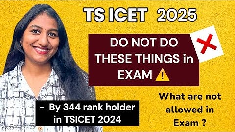DO NOT DO THESE THINGS IN EXAM IN TS ICET 2025 || WHAT ARE THE THINGS NOT ALLOWED ||