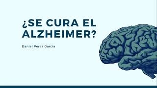 TLE3M. ¿Se cura el Alzheimer? (por Daniel Pérez)