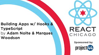 React Chicago Jan 2020 - "Building Apps w/ Hooks & TypeScript" by Adam Nolte & Marques Woodson