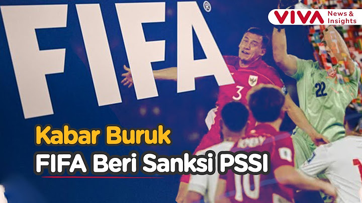 Ulah Suporter Bikin Amsyong, PSSI Diganjar Sanksi FIFA Hampir Setengah Miliar