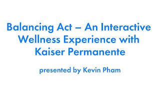 Balancing Act – An Interactive Wellness Experience with Kaiser Permanente