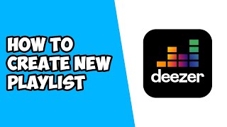 How To Create New Playlist on Deezer PC