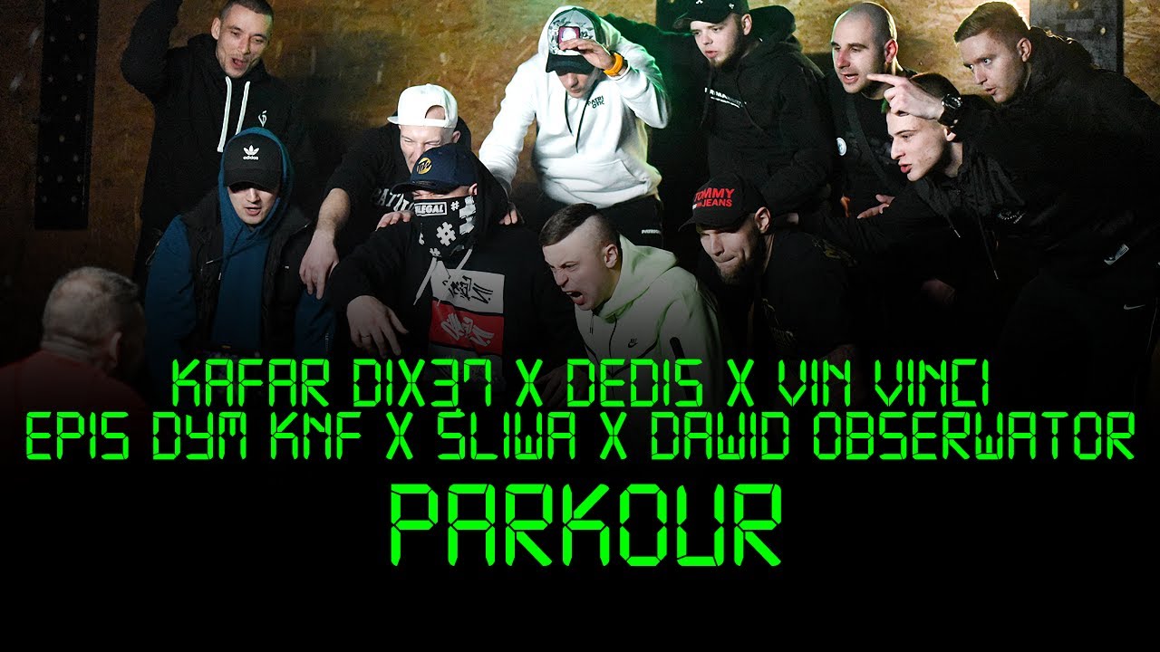 Kafar Dix37 ft. Dedis, Vin Vinci, Epis DYM KNF, Śliwa, Dawid Obserwator - Parkour