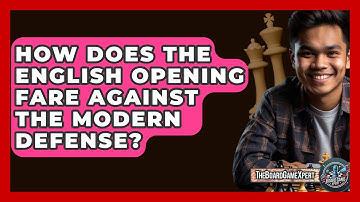 How Does The English Opening Fare Against The Modern Defense? - The Board Game Xpert