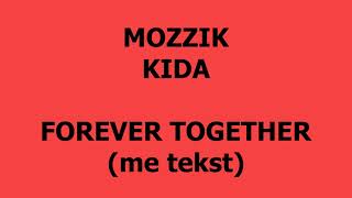 Mozzik x Kida - Forever together ( me tekst / lyrics ) Resimi