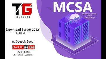 Download Windows Server 2022 In Hindi By Deepak Sood || Video- 1 || Tech GURU