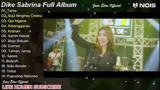 DANGDUT KOPLO TERBARU 2023  DIKE SABRINA  TANIA A SU LAMA SUKA DIA  FULL ALBUM TERBARU 2023