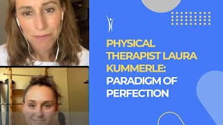 Physical Therapist Laura Kummerle: Paradigm of Perfection