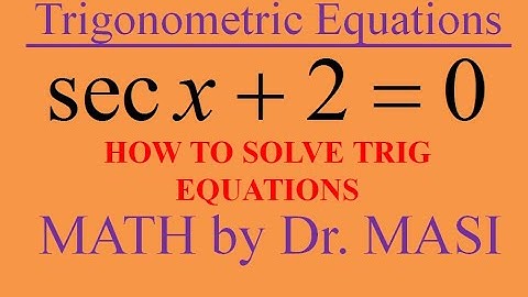 How to Solve Trigonometric Equations, secx+2=0 Trig Equations, Solving Trig Equations