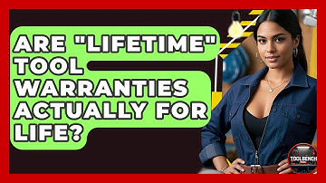 Are "lifetime" Tool Warranties Actually For Life? - ToolBench Pros