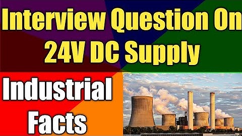 Interview Question on 24V DC Supply | Why 24 V Supply Used| Benefit of DC Supply