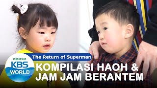 Kompilasi Haoh & Jam Jam Berantem [The Return of Superman][SUB INDO]