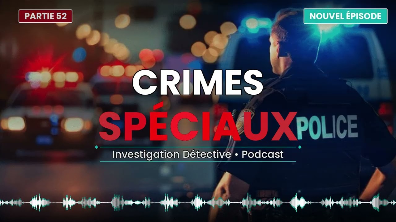 Crimes Spéciaux • Investigation Détective • Nouvel Épisode • Partie 52
