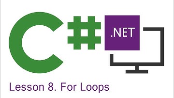 C# Programming: Lesson 8.  For Loops