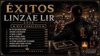 Éxitos LINZAE LIR 2026 · Mix Completo | Corrido Tumbado