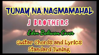 TUNAY NA NAGMAMAHAL / J Brothers /Eden Baliwan Cover Guitar Chords Lyrics Guide Beginners Play-Along