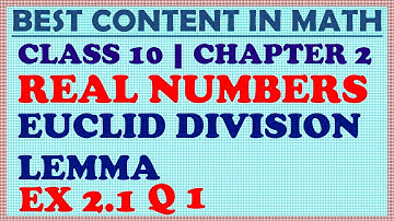 REAL NUMBERS| CLASS 10 | MATHS | CH 2 | ENGLISH MEDIUM | EUCLID DIVISION LEMMA | EX 2.1 | Q1
