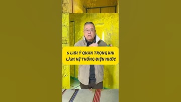 6 Lưu Ý Quan Trọng Khi Làm Hệ Thống Điện Nước  #xaynhatho #thietkenoithat #xaynha #diennuoc #nhadep