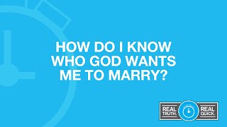 How Do I Know Who God Wants Me to Marry?