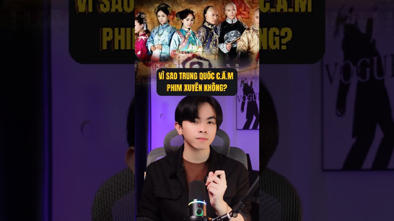 Vì Sao Trung Quốc Cấm Phim Xuyên Không? #short #nguyentaimephim #xuyênkhông