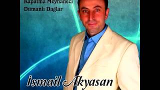 Ismail Akyasan  Kapatma Meyhaneci   YouTube Resimi