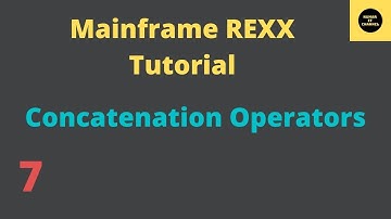 Concatenation Operators in REXX - Mainframe REXX  Tutorial - Part 7 (Volume Revised)