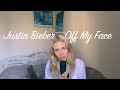 Justin Bieber - Off My Face cover