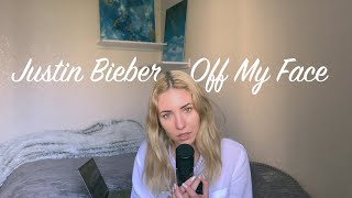 Justin Bieber - Off My Face cover